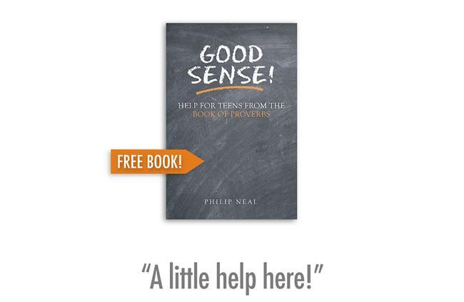 Good Sense! Help for Teens from Proverbs